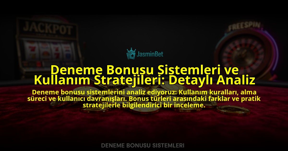 Deneme-Bonusu-Sistemleri-ve-Kullanim-Stratejileri-Detayli-Analiz-overlay-1776632720.jpg