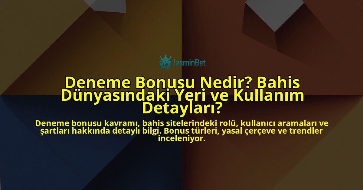 Deneme-Bonusu-Nedir-Bahis-Dunyasindaki-Yeri-ve-Kullanim-Detaylari-overlay-1778190365.jpg